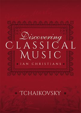 Imagen de portada para Discovering Classical Music: Tchaikovsky