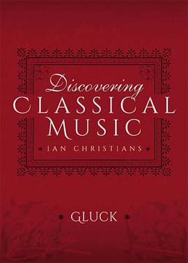 Cover image for Discovering Classical Music: Gluck