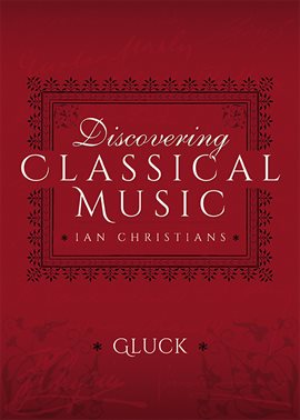 Imagen de portada para Discovering Classical Music: Gluck