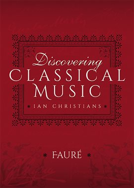 Imagen de portada para Discovering Classical Music: Fauré