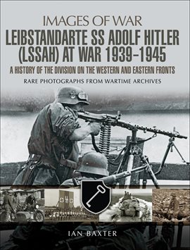 Cover image for Leibstandarte SS Adolf Hitler (LSSAH) at War, 1939–1945