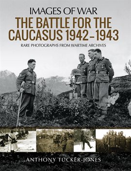 Cover image for The Battle for the Caucasus, 1942–1943