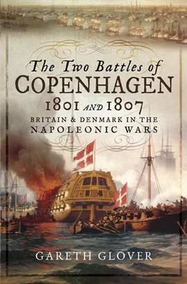 Imagen de portada para The Two Battles of Copenhagen, 1801 and 1807