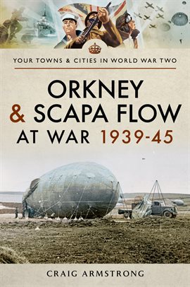 Cover image for Orkney and Scapa Flow at War 1939–45