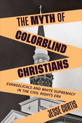 Cover image for The Myth of Colorblind Christians