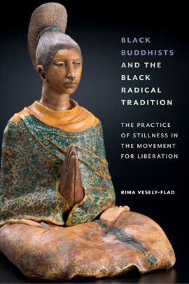 Cover image for Black Buddhists and the Black Radical Tradition