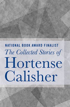 Cover image for The Collected Stories of Hortense Calisher