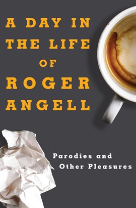 Cover image for A Day in the Life of Roger Angell
