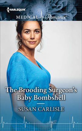 Cover image for The Brooding Surgeon's Baby Bombshell