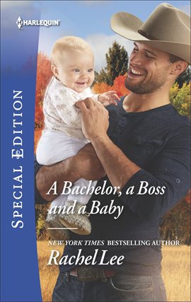 Cover image for A Bachelor, a Boss and a Baby
