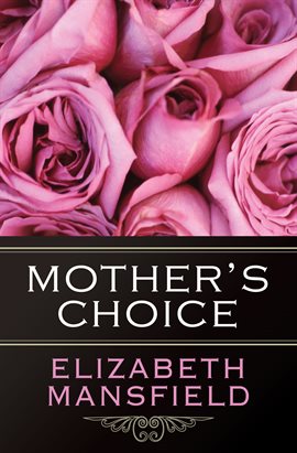 Imagen de portada para Mother's Choice