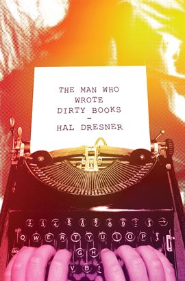 Cover image for The Man Who Wrote Dirty Books