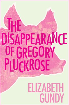 Cover image for The Disappearance of Gregory Pluckrose