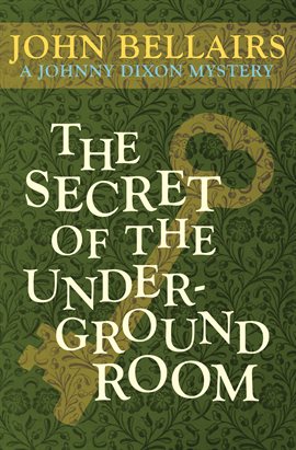 Cover image for The Secret of the Underground Room