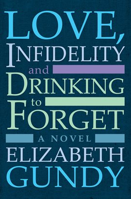 Imagen de portada para Love, Infidelity and Drinking To Forget
