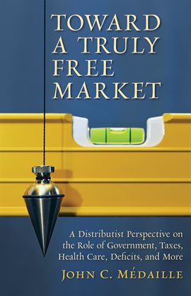 Cover image for Toward a Truly Free Market
