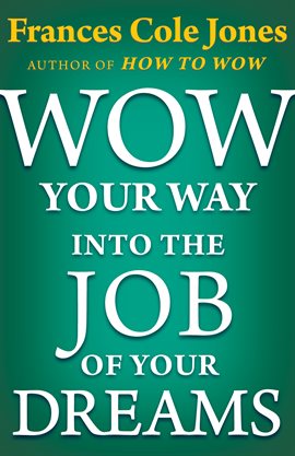 Imagen de portada para Wow Your Way into the Job of Your Dreams