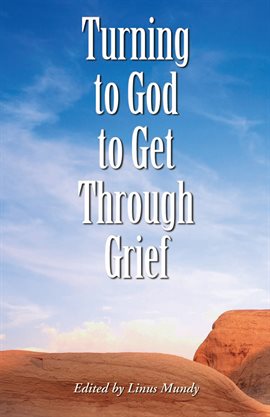 Cover image for Turning to God to Get Through Grief