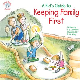 Cover image for A Kid's Guide to Keeping Family First