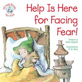 Cover image for Help Is Here for Facing Fear!