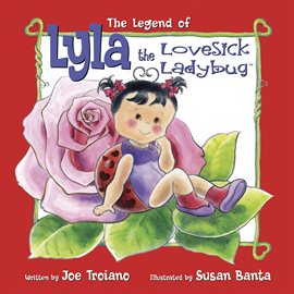 Cover image for The Legend of Lyla the Lovesick Ladybug