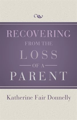 Cover image for Recovering from the Loss of a Parent