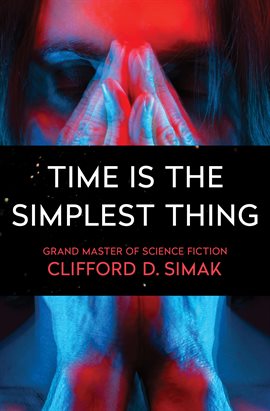 Cover image for Time Is the Simplest Thing