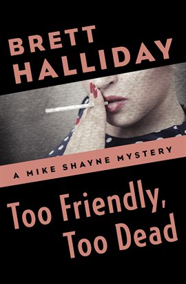 Cover image for Too Friendly, Too Dead