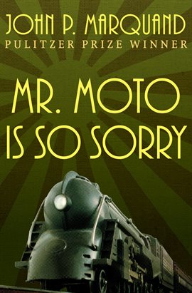 Cover image for Mr. Moto Is So Sorry