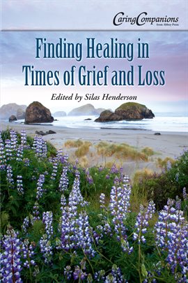 Cover image for Finding Healing in Times of Grief and Loss