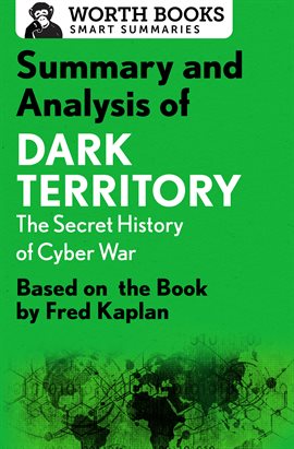 Cover image for Summary and Analysis of Dark Territory: The Secret History of Cyber War