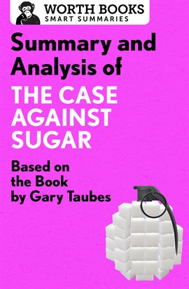 Cover image for Summary and Analysis of The Case Against Sugar