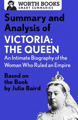 Cover image for Summary and Analysis of Victoria: The Queen: An Intimate Biography of the Woman Who Ruled an Empire