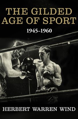 Cover image for The Gilded Age of Sport, 1945–1960