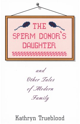 Cover image for The Sperm Donor's Daughter