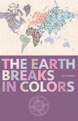 Cover image for The Earth Breaks In Colors