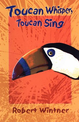 Cover image for Toucan Whisper, Toucan Sing