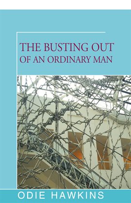 Cover image for The Busting Out of an Ordinary Man