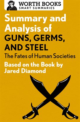 Cover image for Summary and Analysis of Guns, Germs, and Steel: The Fates of Human Societies