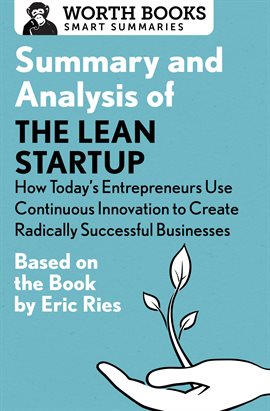 Cover image for Summary and Analysis of The Lean Startup: How Today's Entrepreneurs Use Continuous Innovation t...