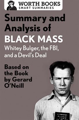 Cover image for Summary and Analysis of Black Mass: Whitey Bulger, the FBI, and a Devil's Deal