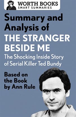 Cover image for Summary and Analysis of The Stranger Beside Me: The Shocking Inside Story of Serial Killer Ted Bundy