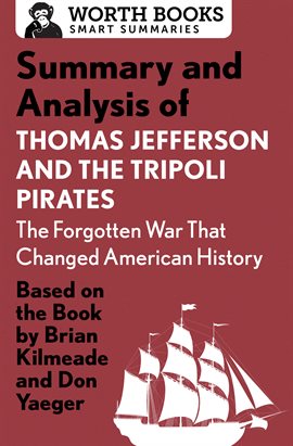 Cover image for Summary And Analysis Of Thomas Jefferson And The Tripoli Pirates: The Forgotten War That Changed...