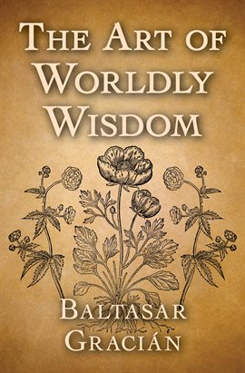 Cover image for The Art of Worldly Wisdom