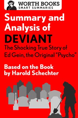 Cover image for The Summary and Analysis of Deviant: The Shocking True Story of Ed Gein, the Original Psycho