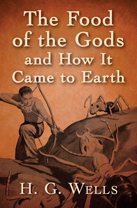 Cover image for The Food of the Gods and How It Came to Earth