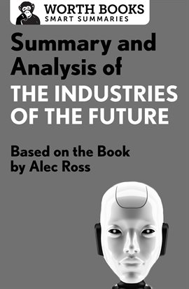 Cover image for Summary and Analysis of The Industries of the Future