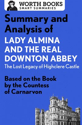 Cover image for Summary and Analysis of Lady Almina and the Real Downton Abbey: The Lost Legacy of Highclere Castle
