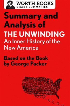 Cover image for Summary and Analysis of The Unwinding: An Inner History of the New America