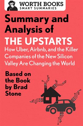 Cover image for Summary and Analysis of The Upstarts: How Uber, Airbnb, and the Killer Companies of the New Silic...